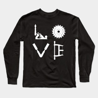 Love Woodworking Carpenter Woodworker Long Sleeve T-Shirt